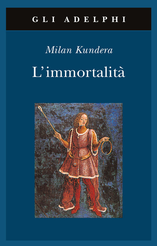 Book cover of 'L'immortalità' by Milan Kundera with a blue background and an illustration of a person holding a staff.