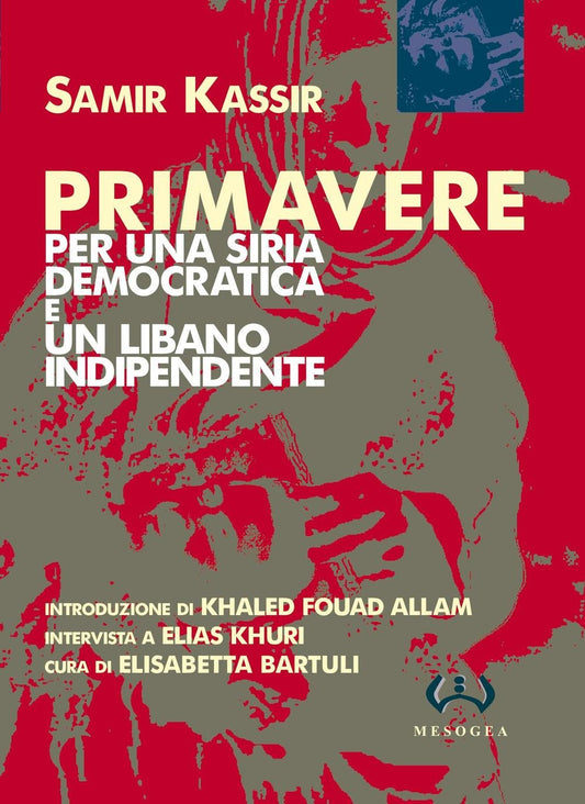 Springs, for a democratic Syria and an independent Lebanon