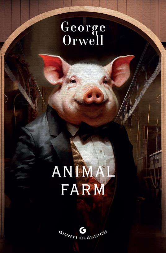 Book cover of 'Animal Farm' by George Orwell featuring a pig in formal attire.