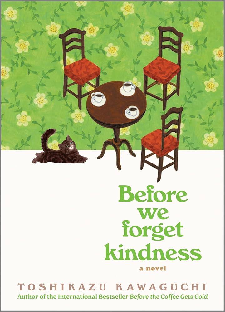 Book cover of 'Before We Forget Kindness' with a table, chairs, and cat illustration on a green floral background.