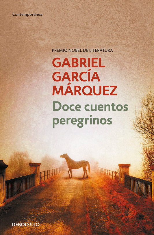 Book cover of 'Doce cuentos peregrinos' by Gabriel García Márquez with a horse on a bridge.