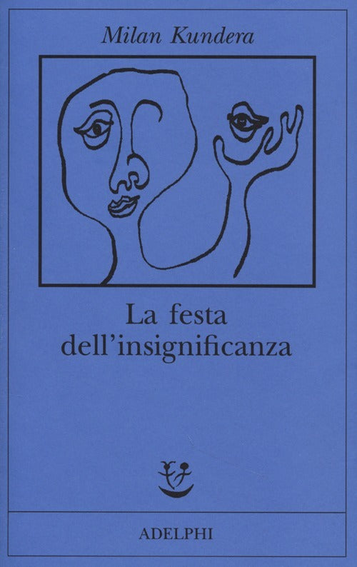 Book cover of 'La festa dell'insignificanza' by Milan Kundera with abstract line art on a blue background.