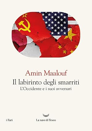 Il labirinto degli smarriti: L'Occidente ei suoi avversari
