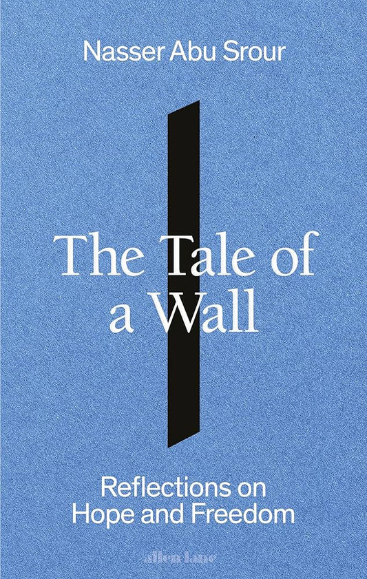 Book cover of 'The Tale of a Wall' by Nasser Abu Srour with a blue background and black vertical line.