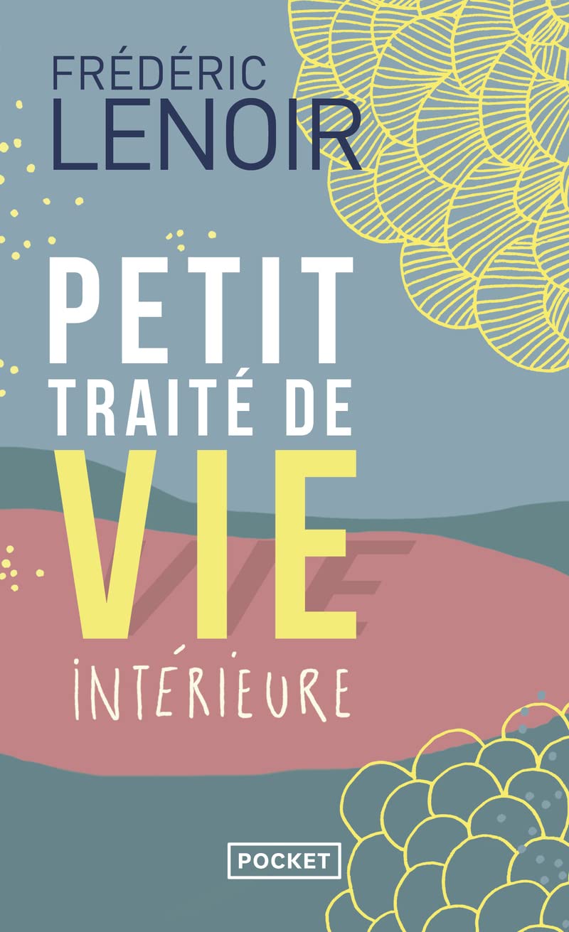 Book cover of 'Petit Traite de Vie Interieure' by Frederic Lenoir with colorful design elements.