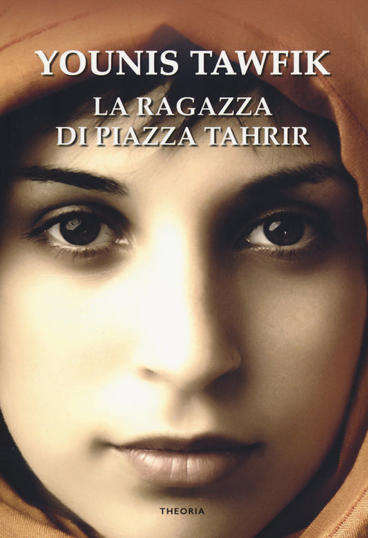 Book cover with a close-up of a woman's face wearing a headscarf, with text about a girl from Tahrir Square.