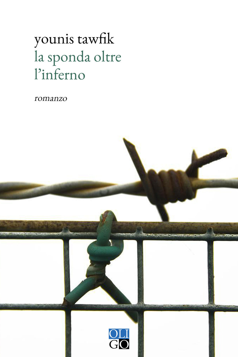 Book cover with barbed wire and knot, featuring the title 'La sponda oltre l'inferno' by Younis Tawfik.