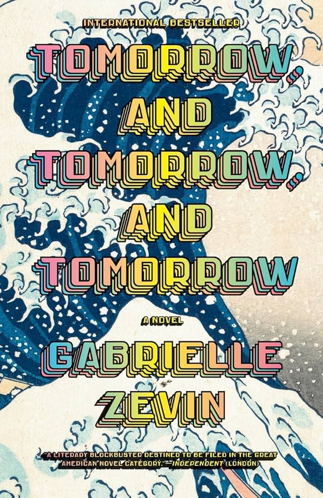 Book cover of 'Tomorrow and Tomorrow and Tomorrow' by Gabrielle Zevin with stylized text and wave design.